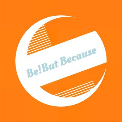 Be!But Because