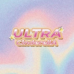 ULTRA CinderellA