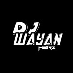 DJ WAYAN HERZ