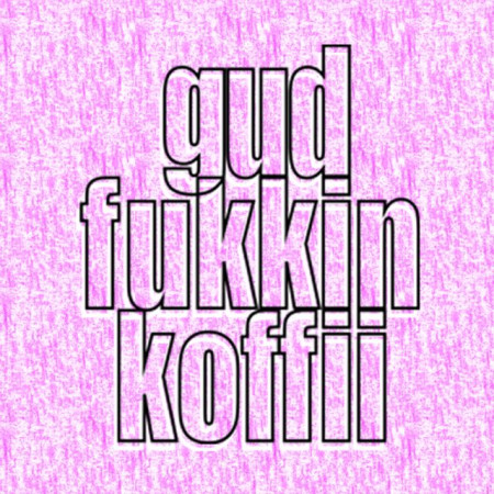 GudFukkinKoffii Seoul