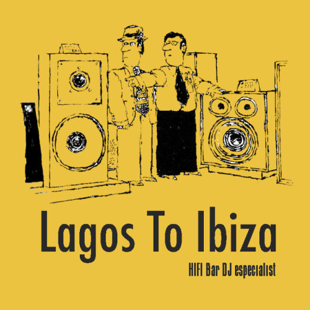 Lagos to Ibiza Deejays