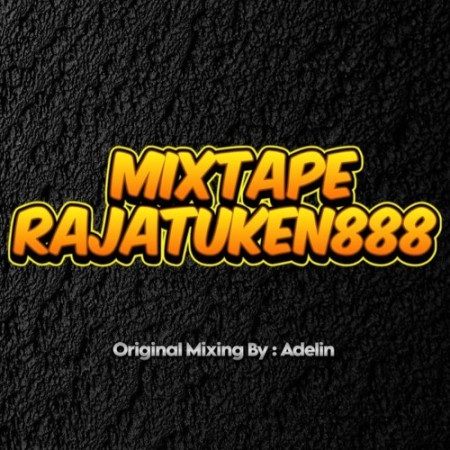 Mixtape RajaTuken888