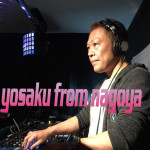 DJ Yosaku  fom NAGOYA