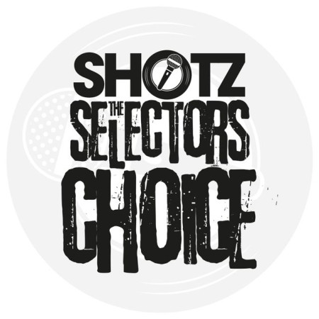 Shotz The Selectors Choice