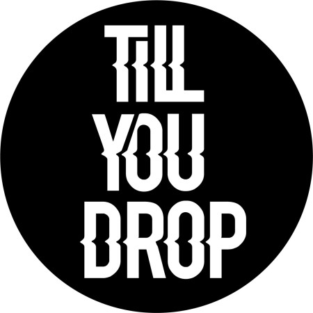 Till You Drop