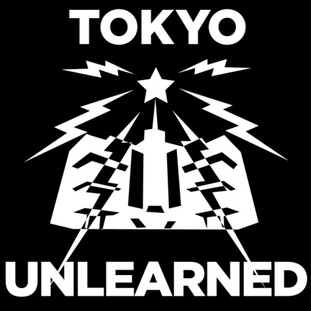 TOKYO UNLEARNED