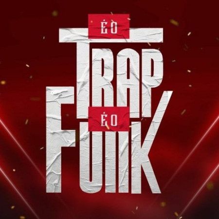 É o Trap, É o Funk! (CONTA Á VENDA)