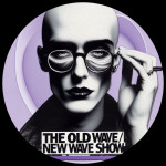 The Old Wave/New Wave Show