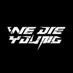WE DIE YOUNG