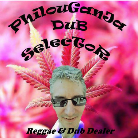PhilouGanJa-DuB-SelecToR