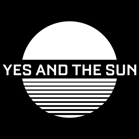 YES AND THE SUN